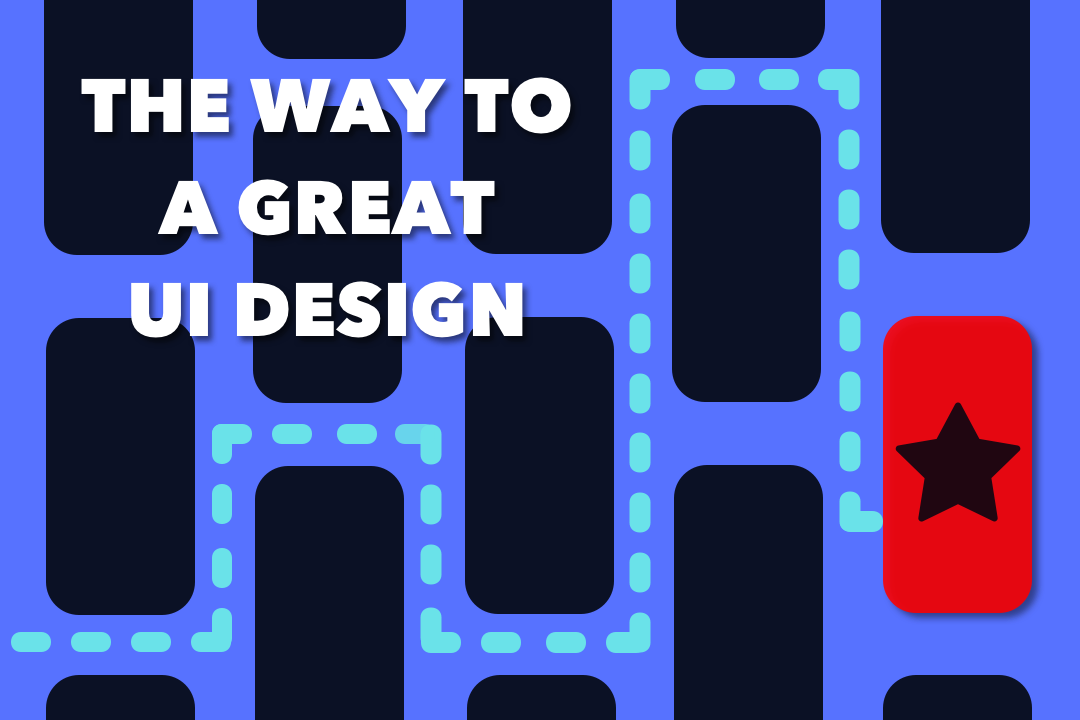 Text reading 'The Way to a Great UI Design' on a blue background with a dashed path leading to a red box with a star.