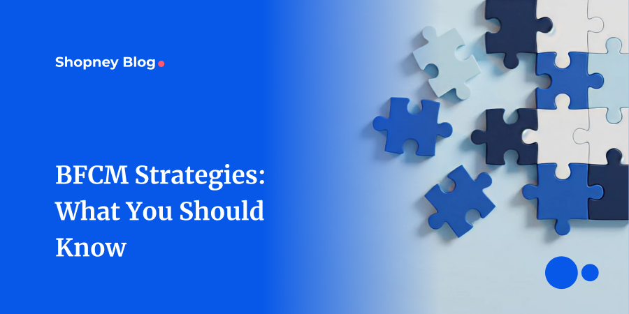 BFCM strategies: What you should know